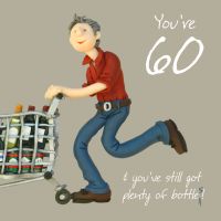 60th Male Birthday Card - Still Got Plenty of Bottle One Lump Or Two 